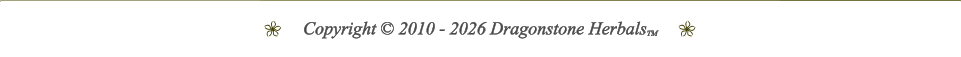 Copyright © 2010 - 2026 Dragonstone HerbalsTM